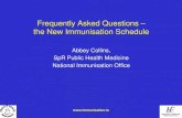 Frequently Asked Questions – the New Immunisation Schedule · • Introduction of the MenB vaccine ... - All babies born on or after 1st October 2016 should receive the ... •Wheel