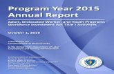 Program Year 2015 Annual Report...For the group of adult and dislocated worker program exiters covered in the PY 2015 report, the period of review extends from April 2015, when the
