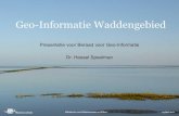 Geo-Informatie Waddengebied - Waddenacademie · PDF file Opbouw presentatie •Aanleiding voor en instelling van Waddenacademie-KNAW ... •Integratie van beheer van alle bestaande