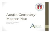 Austin Cemetery Master Plan...• 1985 —PARD takes over cemetery management from Public Works and Transportation Department • 1990 —Contract to manage city cemeteries awarded
