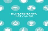 KLIMATSMARTA - EkoMatCentrumekomatcentrum.se/wp-content/uploads/2016/06/Klimatsmarta-matv… · 4-5 KLIMATSMARTA MATVANOR 6-7 PROTEINER 8-9 RECEPT KLIMATSMARTA FAVORITER 10-11 HUR