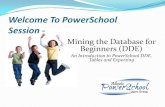 Welcome To PowerSchool Session · • When you need information for reports, you need to know where to find it. • You need to know the name of the records containing the information,