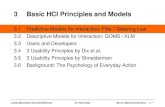 Basic HCI Principles and Models€¦ · 3.1 Predictive Models for Interaction: Fitts‟ / Steering Law 3.2 Descriptive Models for Interaction: GOMS / KLM 3.3 Users and Developers