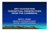New HPV VACCINATION CONCEPTUAL PERSPECTIVES FROM THE … · 2013. 2. 4. · Background ØA sub-regional meeting of key stakeholders was convened in Barbados, June 2007 to discuss