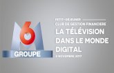 Groupe M6 : Bienvenue sur le site corporate du Groupe M6 - petit-déjeuner … · 2017. 11. 9. · la télévision dans le monde digital groupe m6 un secteur bouleversé par 1. le