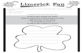 New Limerick Fun · 2016. 6. 23. · Create your own limerick on the lines below. A limerick is generally a funny nonsense poem with five lines where: • lines 1, 2, and 5 rhyme
