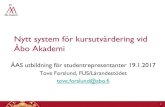 Nytt system för kursutvärdering vid Åbo Akademiweb.abo.fi/karen/bilagor/studrep/Forslund_kursutvardering_1901201… · godkänd. Läraren bör vara tentator för kursen. Läraren