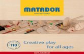 Matador NZ - Creative play 110 for all ages · 2013. 3. 13. · for creative play: blocks in a range of shapes and sizes, connecting rods of different lengths, wheels, axles and,