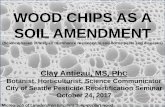 WOOD CHIPS AS A SOIL AMENDMENT - Seattle · 2018. 6. 26. · WOOD CHIPS AS A SOIL AMENDMENT (Science-based strategies to enhance resilience to soil-borne pests and diseases) Clay