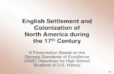 New English Settlement and Colonization of North America during … · 2020. 1. 6. · America as early as the 15th Century (e.g., John Cabot’s 1497 expedition), the first permanent