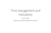 Time management and motivation - University of Oulu · •Learning strategies: learning to learn •Learning regulation skills: time management and effective working methods •Commitment