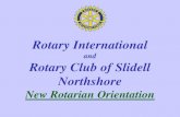 Rotary International - Microsoft... · New Rotarian Requirements • Attend New Member Orientation • Be a Greeter for three meetings • Attend a Board meeting • Visit another