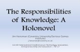 The Responsibilities of Knowledge: A Holonovel · •'Hamlet on the Holodeck: The Future of Narrative in Cyberspace Z. [Janet Murray, 1997] •Print technology associated with the