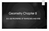 Geometry Chapter 8rgeometry16-17.weebly.com/uploads/8/6/1/2/86123628/... · Trapezoid A quadrilateral with exactly one pair of parallel sides is called a Trapezoid. The parallel sides