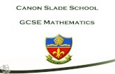 Canon Slade School GCSE Mathematics · 2017. 11. 9. · Revision Revision Material bought through school: • Edexcel Revision Workbook (Pearson) • Past Exam Paper pack • The