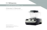 CREATIONS® II Owner’s Manual - Vitamix · Owner’s Manual Read and save these instructions Vita-Mix® Corporation 8615 Usher Road Cleveland, OH 44138-2103 U.S.A. 1-800-848-2649