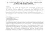 E- Learning as a a means of teaching through technology Learning as a a means of teaching through... · networked information and communications technologies across a range of settings