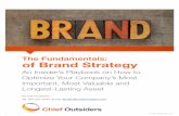 The Fundamentals: of Brand Strategy€¦ · 3 1. Foreword The Fundamentals of Brand Strategy: An Insider’s Playbook on How to Optimize Your Company’s Most Important, Most Valuable