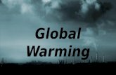 Global Warming - Dijaski.net · Global Warming 150 years ago 13.4 °C 14 °C 16 °C present 2090. Causes. Causes. Greenhouse Effect. Greenhouse Effect. Greenhouse Effect. Greenhouse