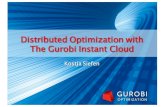 Distributed Optimization with The Gurobi Instant Cloud} First with enterprise-grade optimization on the cloud Over 5 years of experience with optimization on the cloud} Moving to the