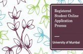 Registered Student Online Application Process · Student Online Application Process University of Mumbai. Online Application for Registered Students ... Note: If student wants to