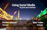 Using Social Media€¦ · Using Social Media. To grow your business. Paralee Johnson. GoDaddy. Isaac Irvine. GoDaddy. Social Media is important. Facebook has 2 million active users