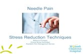 Managing Needle Pain copy ... Needle Pain and fear • Intense fear, pain and/or distress associated with needles-immunisations,venepuncture for blood tests, IV cannulation, IM injections,