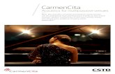 CarmenCita - CSTB · The CarmenCita system uses active electroacoustic cells consisting of microphones and loudspeakers. These cells are distributed evenly throughout the ceiling