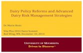Dairy Policy Reforms and Advanced Dairy Risk Management ... Plus...Dairy Policy Reforms and Advanced Dairy Risk Management Strategies Dr. Marin Bozic Vita Plus 2014 Dairy Summit Red