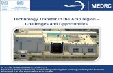 Technology Transfer in the Arab region Challenges and ......Outline 1- MEDRC in brief 2- Technology Transfer (TT) 3- TT challenges in the Arab world 4- TT opportunities in the Arab