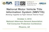 National Motor Vehicle Title Information System (NMVTIS)...• Includes scrap recyclers, auto dismantlers, salvage auctions, towing operations, salvage yards • Report every 30 days