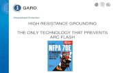 HIGH RESISTANCE GROUNDING THE ONLY TECHNOLOGY THAT … · 2016. 6. 13. · A great majority of electrical faults are of the phase-to-ground type. High-resistance grounding will insert
