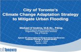 City of Toronto s Climate Change Adaptation Strategy to Mitigate … · 2018. 3. 16. · Michael D’Andrea, M.E.Sc., P.Eng. Chief Engineer and Executive Director, Engineering & Construction