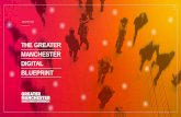 THE GREATER MANCHESTER DIGITAL BLUEPRINT... · Each of our five digital priorities –co-designed and developed with the input of key stakeholders - are supported by pan - Greater