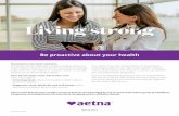 Be proactive about your health COE...Aetna is the brand name used for products and services provided by one or more of the Aetna group of subsidiary companies, including Aetna Life