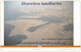 By: A Abdelhalim (Dubai coast, UAE) 2 Geology Dep. Cairo Univ. Shore line Coastel landforms Beaches, Spits, Hooks, Bars, Barrier Islands, Lagoons, and Estuaries Tidal flats, Tidal