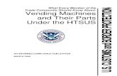 ICP - Vending Machines and Their Parts Under the HTSUS€¦ · MARCH 2009 . Vending Machines and Their Parts Under the HTSUS March 2009 NOTICE: This publication is intended to provide