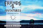 DOSSIER DE SPONSORING - Friends4Adventuresfriends4adventures.org/wp-content/uploads/2018/04/...Cela fera l’objet d’un album-photo de rencontres, relatant leur quotidien, leur histoire