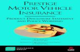 Prestige Motor Vehicle nsurance · The Prestige Motor Vehicle Insurance Policy provides protection against the cost of accidental damage to or theft of your vehicle. In addition,
