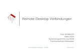 Remote Desktop Verbindungen - HSRMweber/sysprog/proj08/rdesktop.pdf · Felix SEMMLER Heiko KISS Systemprogrammierung SS08 Fachhochschule Wiesbaden Remote Desktop Verbindungen - SS