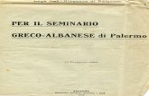 PER IL SEMINARIO GRECO=ALBANESE di Palermo · difesa del Seminario Albanese di Palermo, dalla cui esistenza, così gravemente minac ciata dai monaci basiliani, dipende la conservazione