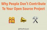 Why People Don't Contribute To Your Open Source Project€¦ · Title: Why People Don't Contribute To Your Open Source Project Created Date: 2/6/2018 7:21:55 PM