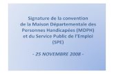Signature de la convention de la Maison Départementale des ...€¦ · Signature de la convention de la Maison Départementale des Personnes Handicapées (MDPH) et du Service Public