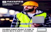 Subcontractor’s quickstart guide · Subcontractor’s quickstart guide In this guide we’ll give you an overview of the essential tasks you’ll do in Payapps. We also provide