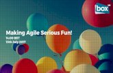Making Agile Serious Fun! · Making Agile Serious Fun! 14:00 BST 13th July 2017. Introductions. Box UK specialise in user centred design, iterative development and the optimisation