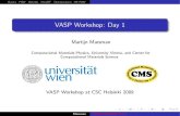 VASP Workshop: Day 1 · Title: VASP Workshop: Day 1 Author: Martijn Marsman Created Date: 5/31/2010 11:18:43 AM Keywords ()