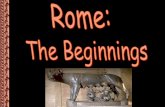 Two Legends explain the Founding of Rome€¦ · Founding of Rome: Romulus and Remus ... about the origins of Rome and the Trojan Prince, Aeneas, son of Venus (Roman Goddess of Love)