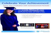 Celebrate Your Achievement€¦ · Shop at events.lifetouch.com Celebrate Your Achievement Honor Your Graduation with Commencement Portraits Visit events.lifetouch.com to sign up