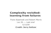 Complexity revisited: learning from failuresweb.mit.edu/6.033/lec/l25.pdf · Complexity revisited: learning from failures Frans Kaashoek and Robert Morris Lec 26 --- Last one! 5/13/09
