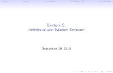 Lecture 5: Individual and Market Demandlfbrooks/leahweb/teaching/pppa6085/2015/le… · Individual Demand to Market Demand. AdminIncomeYour DemandInc. and Sub. Ef.Mkt Demand Course